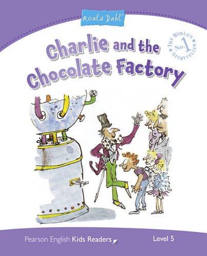 Penguin Kids 5 Charlie and the Chocolate Factory (Dahl) Reader (Pearson English Kids Readers)