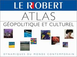 Atlas géopolitique et culturel : dynamiques du monde contemporain