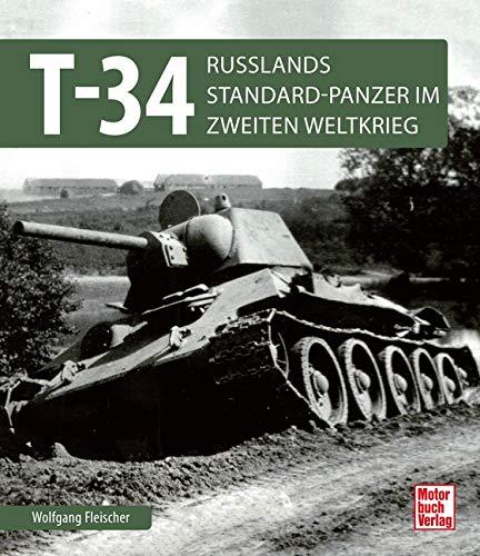 T 34: Russlands Standard-Panzer im 2. Weltkrieg