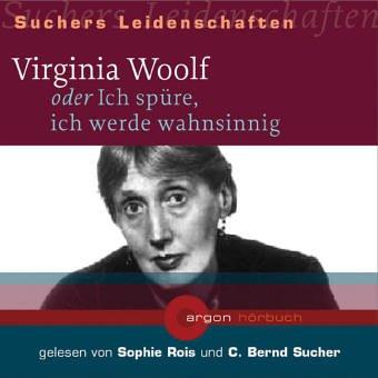 Virginia Woolf oder Ich spüre, ich werde wahnsinnig, 1 Audio-CD