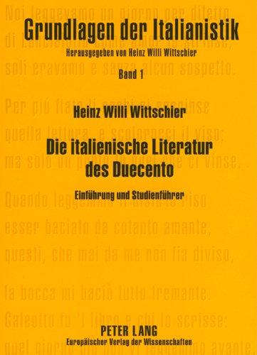 Die italienische Literatur des Duecento: Einführung und Studienführer- Geschichte der Anfänge einer Nationalliteratur (Grundlagen der Italianistik)