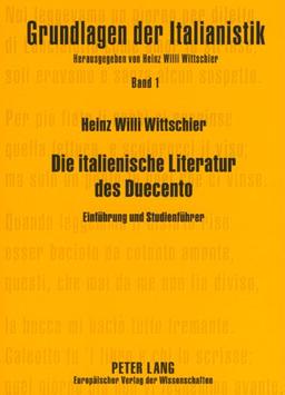 Die italienische Literatur des Duecento: Einführung und Studienführer- Geschichte der Anfänge einer Nationalliteratur (Grundlagen der Italianistik)