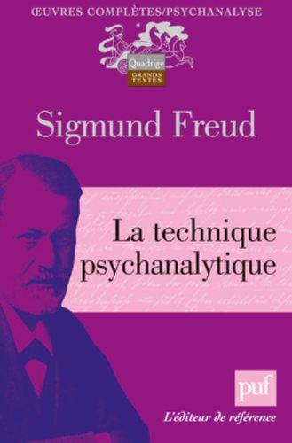 Oeuvres complètes : psychanalyse. La technique psychanalytique