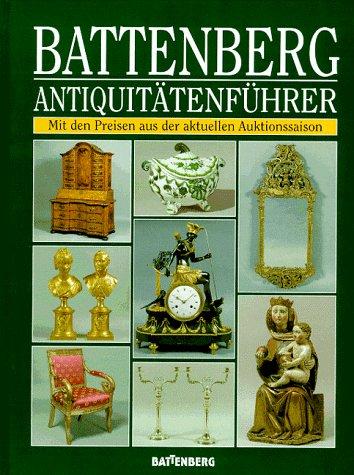 Battenberg Antiquitätenführer. Ausgabe 1998/99. Mit Preisen aus der aktuellen Auktionssaison