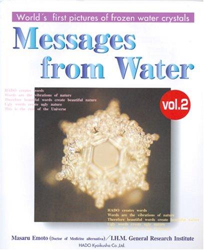 Messages from Water: v. 2: Worlds First Pictures of Frozen Water Crystals (Hado)