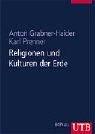 Religionen und Kulturen der Erde: Ein Handbuch (Uni-Taschenbücher L)