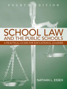 School Law and the Public Schools: A Practical Guide for Educational Leaders