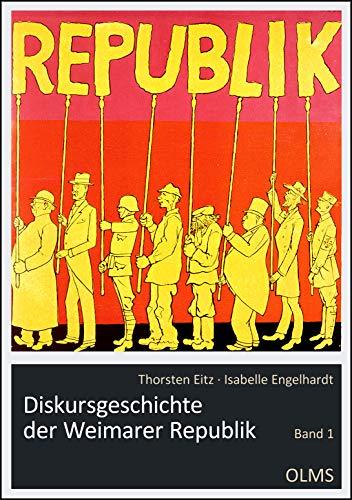 Diskursgeschichte der Weimarer Republik: Mit einem Vorwort von Georg Stötzel. Band 1.