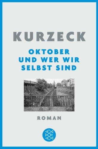 Oktober und wer wir selbst sind: Roman