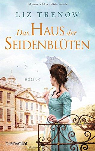 Das Haus der Seidenblüten: Roman