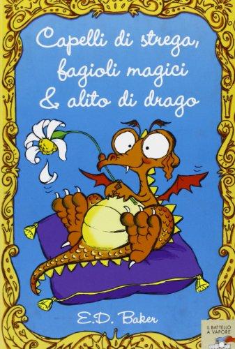 Capelli di strega, fagioli magici, alito di drago