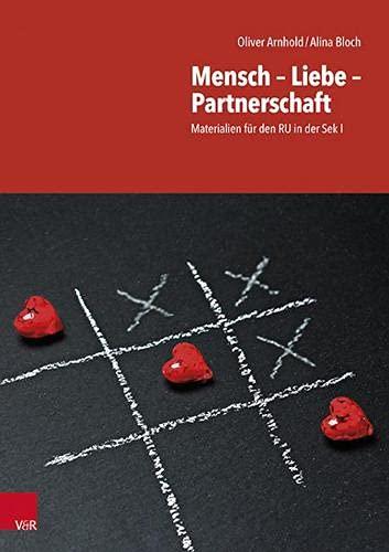 Mensch – Liebe – Partnerschaft: Materialien für den RU in der Sek I