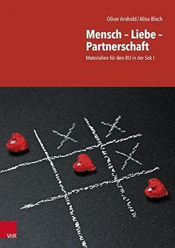 Mensch – Liebe – Partnerschaft: Materialien für den RU in der Sek I