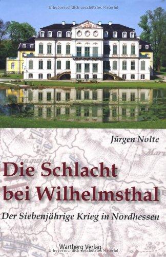 Die Schlacht bei Wilhelmsthal - Der Siebenjährige Krieg in Nordhessen