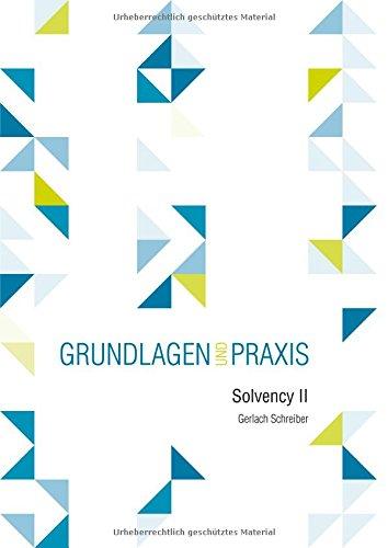 Solvency II: Grundlagen und Praxis