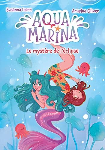 Aqua Marina. Vol. 2. Le mystère de l'éclipse