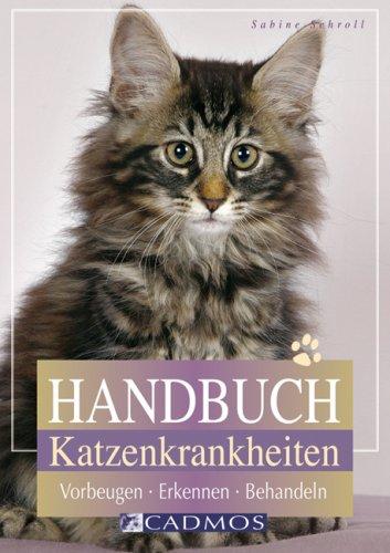 Handbuch Katzenkrankheiten: Vorbeugen - Erkennen - Behandeln