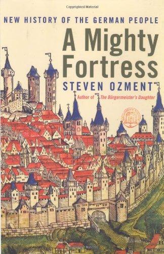 A Mighty Fortress: A New History of the German People