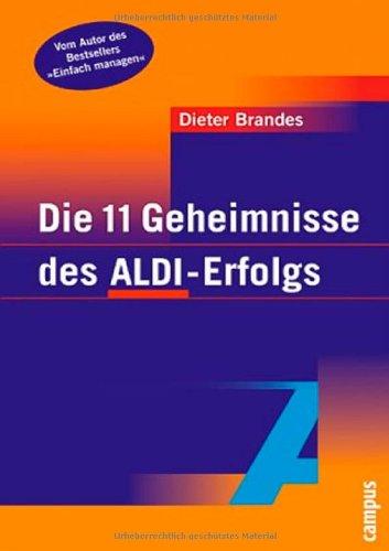 Die 11 Geheimnisse des ALDI- Erfolgs.