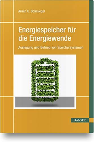 Energiespeicher für die Energiewende: Auslegung und Betrieb von Speichersystemen