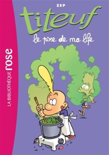 Titeuf. Vol. 17. Le pire de ma life