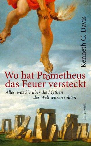 Wo Hat Prometheus das Feuer versteckt? Alles, was Sie über die Mythen der Welt wissen sollten