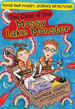 The Case of the Mossy Lake Monster (Doyle and Fossey, Science Detectives, Band 2)