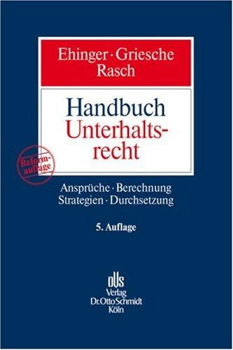 Handbuch Unterhaltsrecht: Ansprüche - Berechnung - Strategien - Durchsetzung