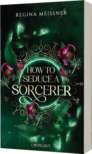 How to Seduce a Sorcerer: Düster, magisch und bittersweet