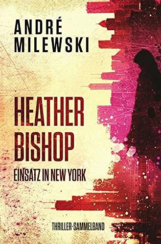 Heather Bishop – Einsatz in New York