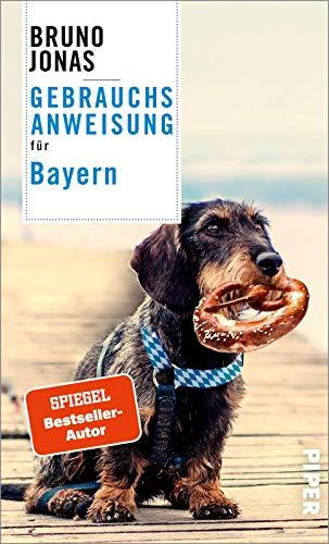 Gebrauchsanweisung für Bayern: Aktualisierte Neuausgabe 2021