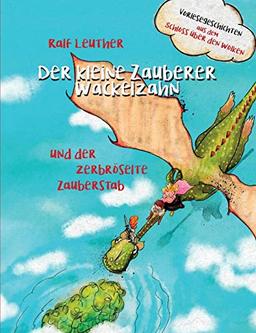 Vorlesegeschichten aus dem Schloss über den Wolken: Der kleine Zauberer Wackelzahn und der zerbröselte Zauberstab