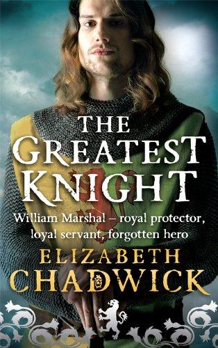 Greatest Knight: The Story of William Marshal