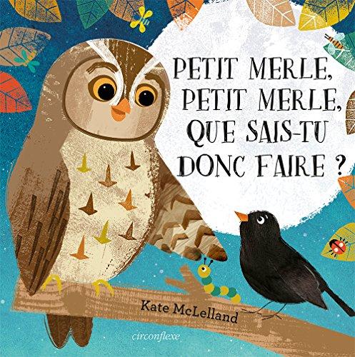 Petit merle, petit merle, que sais-tu donc faire ?