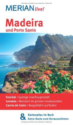 Madeira und Porto Santo: Mit Kartenatlas im Buch und Extra-Karte zum Herausnehmen (MERIAN live)