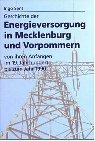 Geschichte der Energieversorgung in Mecklenburg und Vorpommern