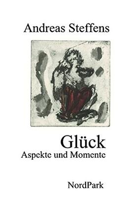 Glück: Aspekte und Momente (Die besonderen Hefte)