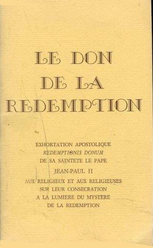 Le Don de la rédemption : Exhortation apostolique aux religieux et aux religieuses sur leur consécration à la lumière du mystère de la rédemption