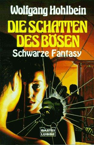 Die Schatten des Bösen. Schwarze Fantasy.