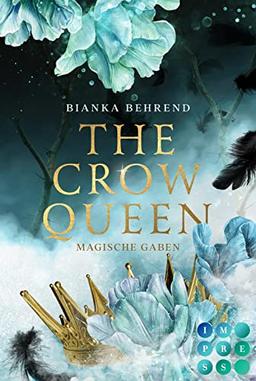 The Crow Queen 1: Magische Gaben: Berührende Romantasy über ein verfluchtes Königreich und eine unverhoffte Liebe (1)