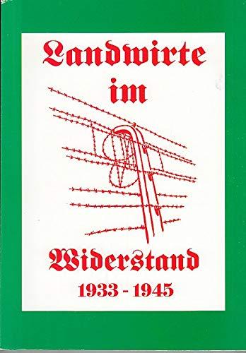 Landwirte im Widerstand 1933-1945,