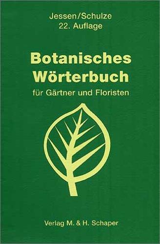 Botanisches Wörterbuch: Für Gärtner und Floristen