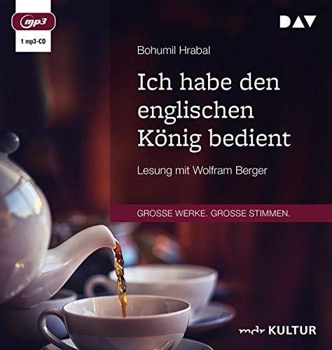 Ich habe den englischen König bedient: Lesung mit Wolfram Berger (1 mp3-CD)