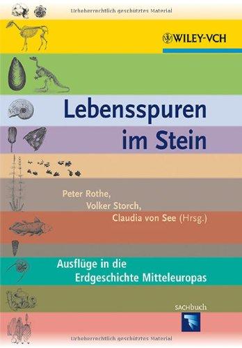 Lebensspuren im Stein: Ausflüge in die Erdgeschichte Mitteleuropas