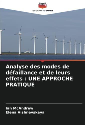 Analyse des modes de défaillance et de leurs effets : UNE APPROCHE PRATIQUE