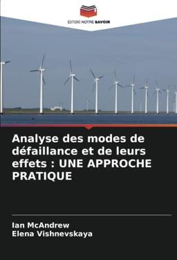 Analyse des modes de défaillance et de leurs effets : UNE APPROCHE PRATIQUE