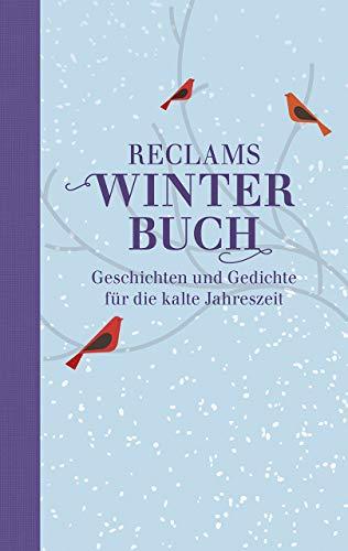 Reclams Winterbuch: Geschichten und Gedichte für die kalte Jahreszeit