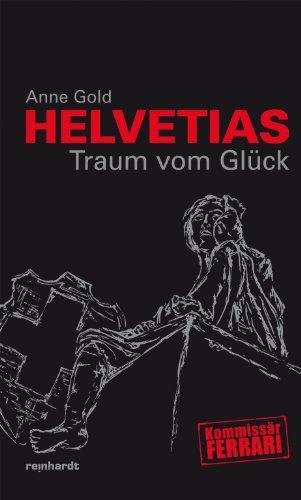 Helvetias Traum vom Gluck