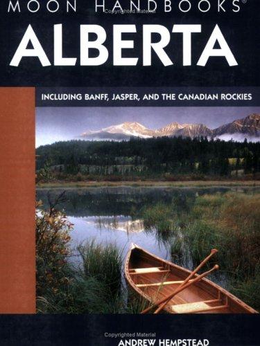 Moon Handbooks Alberta: Including Banff, Jasper, and the Canadian Rockies