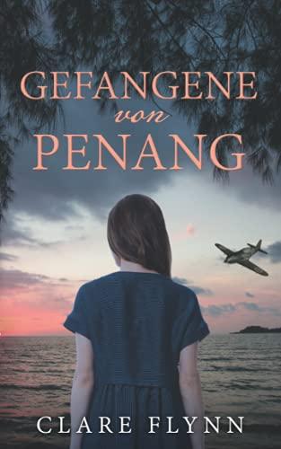 Gefangene von Penang (Penang Historischer Roman, Band 2)